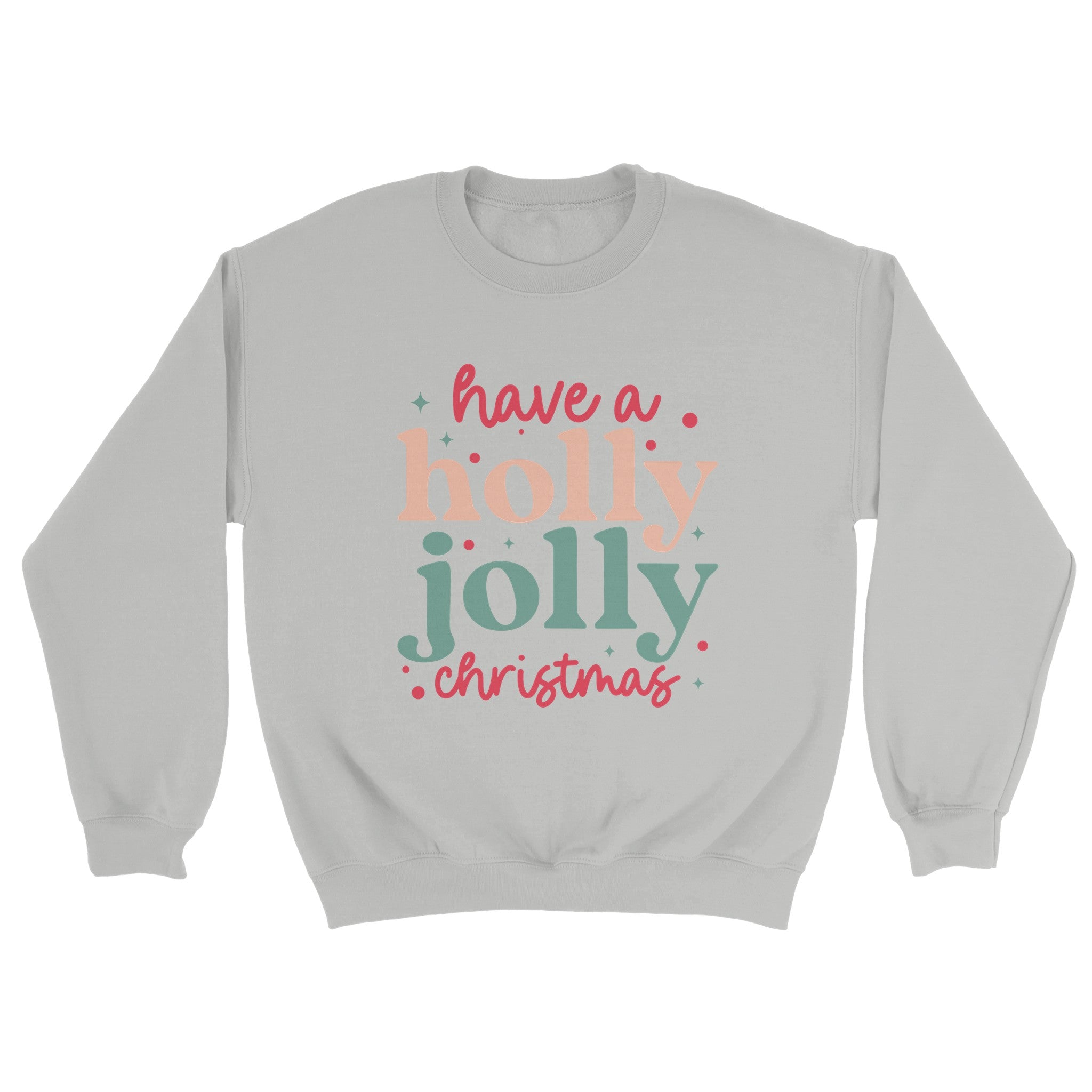 Holly Jolly Christmas Sweatshirt I Crewneck Sweater
