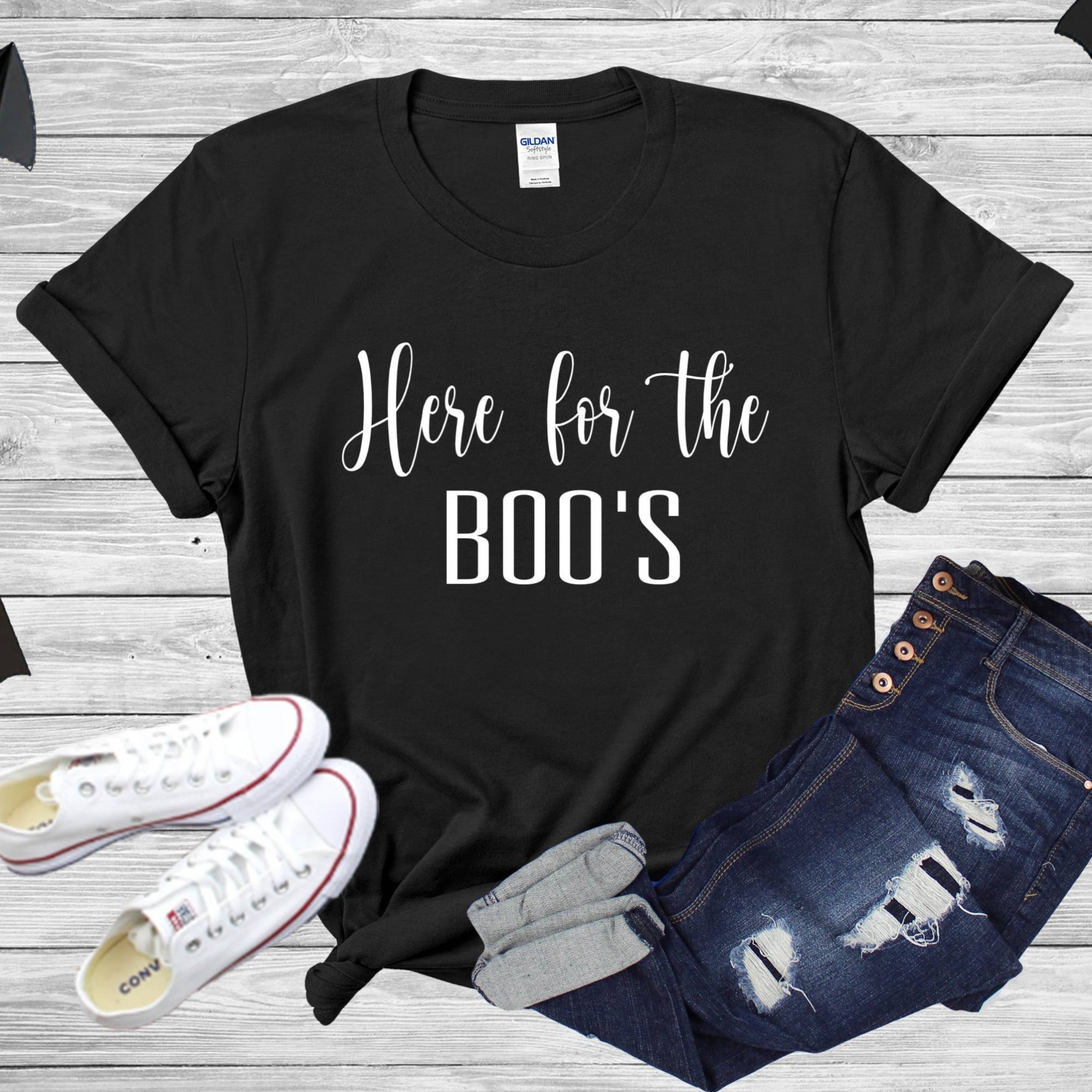 Here For The Boos T-Shirt